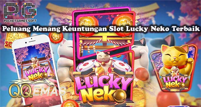 Peluang Menang Keuntungan Slot Lucky Neko Terbaik
